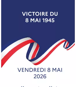 Commémoration du 8 mai 1945 : vendredi 8 mai 2026 à 11h30